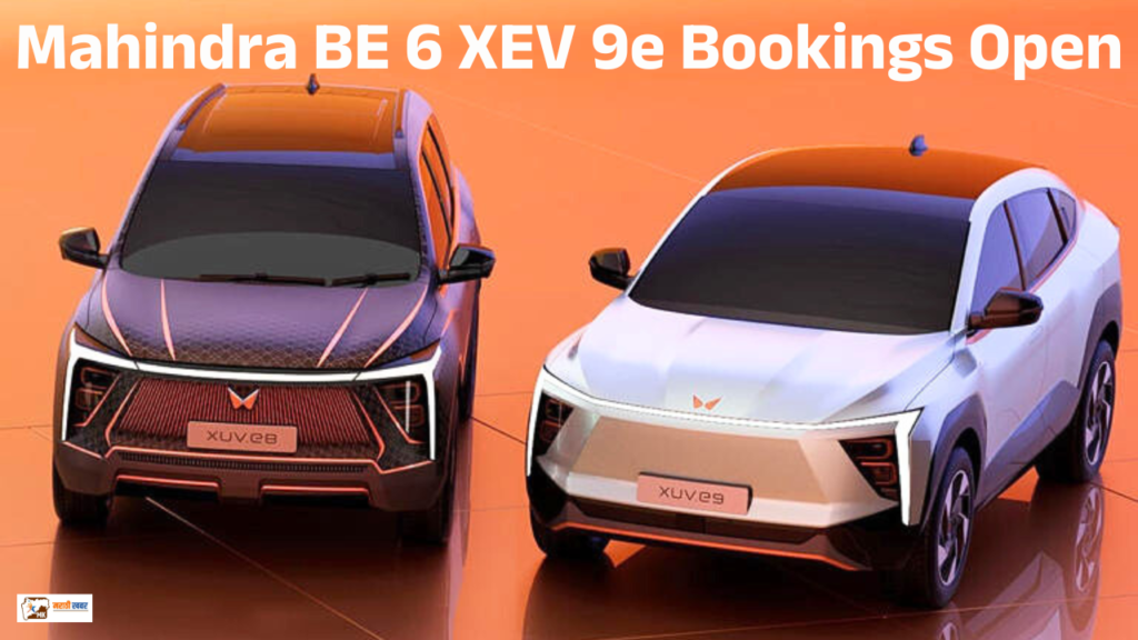 Mahindra BE 6 XEV 9e Bookings Open